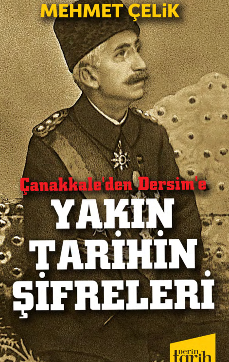 Çanakkale’den Dersim’e Yakın Tarihimizin Şifreleri PDF – Mehmet Çelik