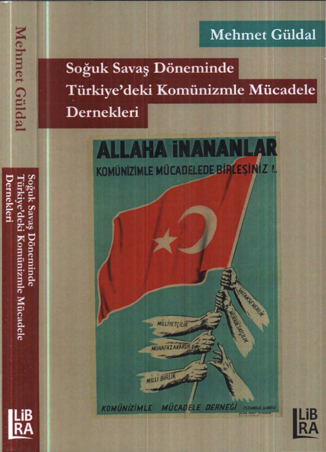 Soğuk Savaş Döneminde Türkiye’deki Komünizmle Mücadele Dernekleri PDF – Mehmet Güldal