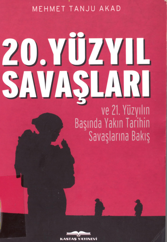 20. Yüzyıl Savaşları ve 21. Yüzyılın Başında Yakın Tarihin Savaşlarına Bakış PDF – Mehmet Tanju Akad
