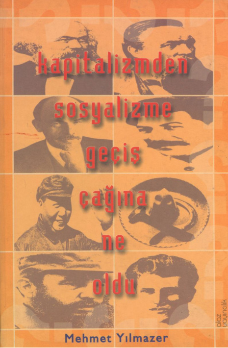 Kapitalizmden Sosyalizme Geçiş Çağına Ne Oldu PDF – Mehmet Yılmazer