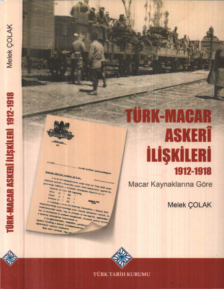 Melek Çolak Türk Macar Askeri İlişkileri 1912 1918 TTK Yayınları Kitap Kapağı