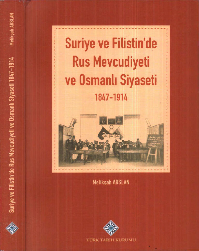 Melikşah Arslan Suriye ve Filistin'de Rus Mevcudiyeti ve Osmanlı Siyaseti 1847 1914 TTK Yayınları Kitap Kapağı