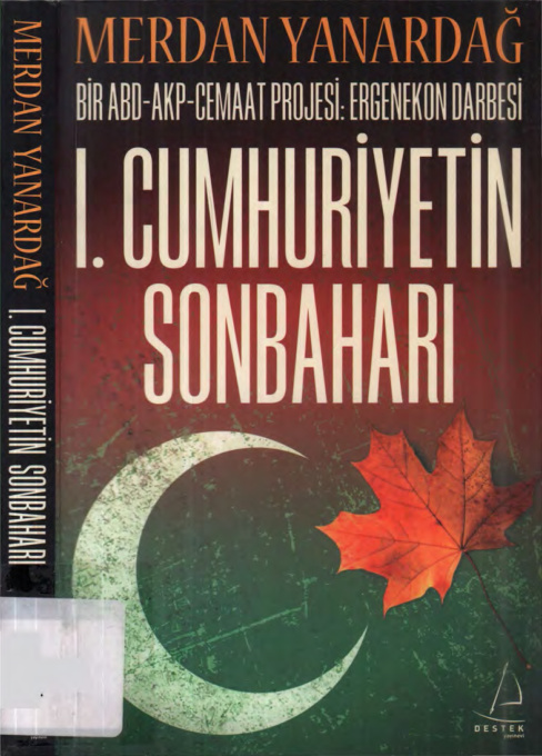 Bir ABD-AKP-Cemaat Projesi Ergenekon Darbesi I: Cumhuriyetin Sonbaharı PDF – Merdan Yanardağ