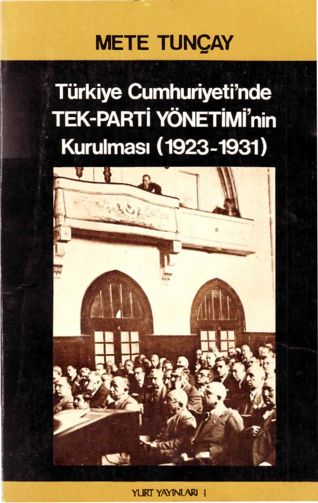 Türkiye Cumhuriyeti’nde Tek-Parti Yönetiminin Kurulması 1923-1931 PDF – Mete Tunçay