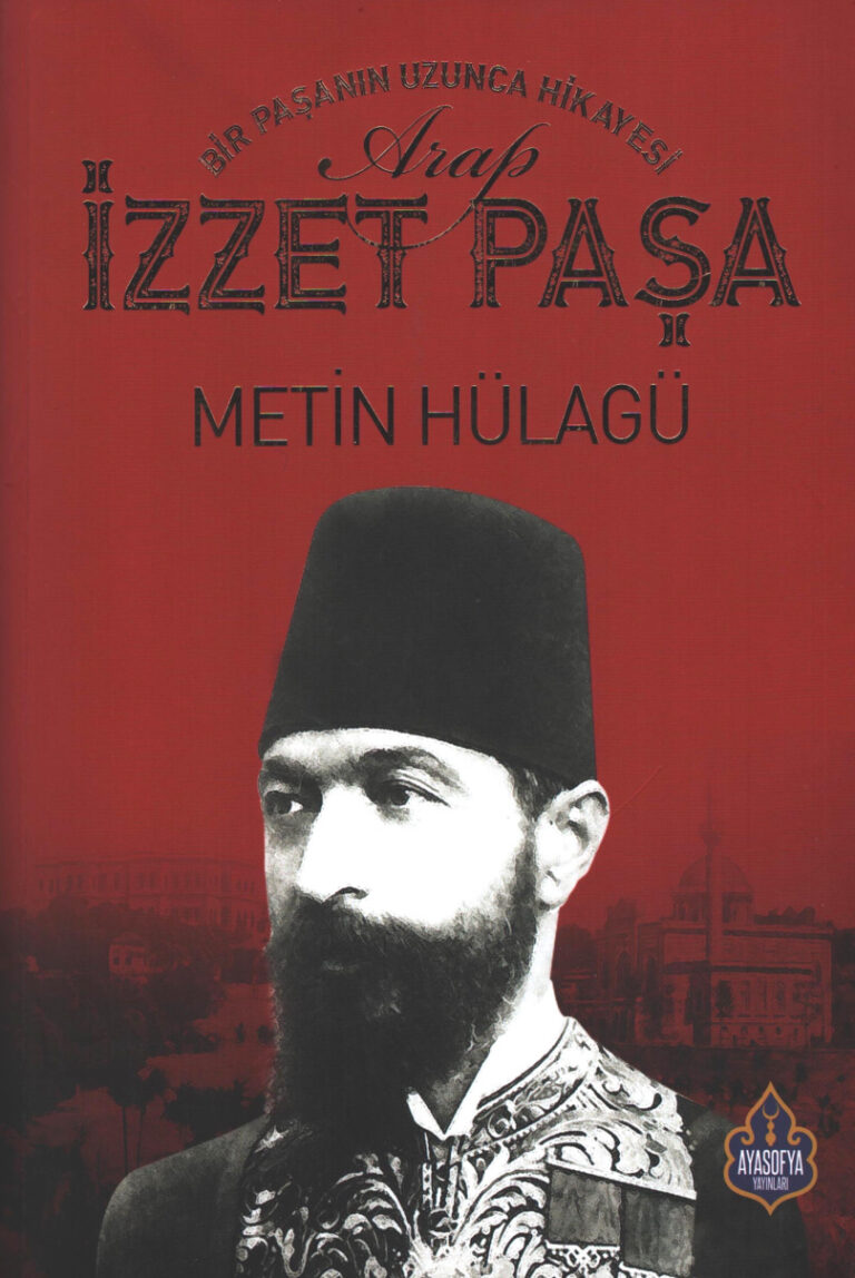 Metin Hülagü Bir Paşanın Uzunca Hikâyesi Arap İzzet Paşa Ayasofya Yayınları Kitap Kapağı