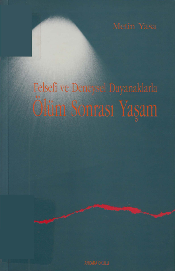 Felsefî ve Deneysel Dayanaklarla Ölüm Sonrası Yaşam PDF – Metin Yasa