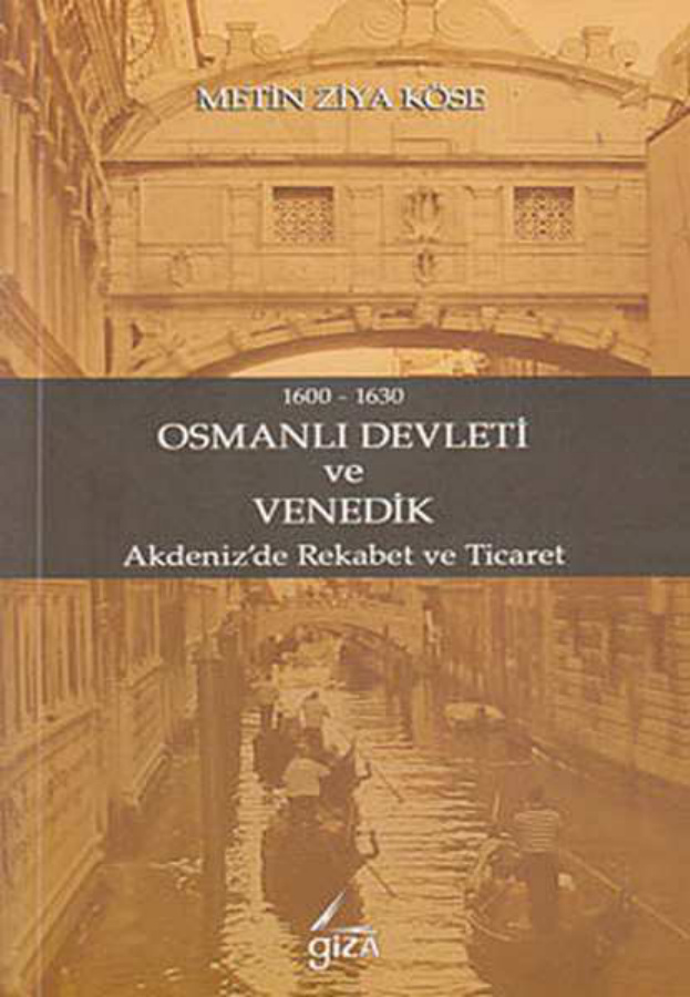 Osmanlı Devleti ve Venedik PDF - Metin Ziya Köse 3 Osmanlı Devleti ve Venedik PDF – Metin Ziya Köse