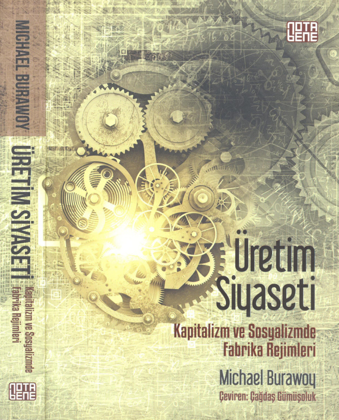 Üretim Siyaseti (Kapitalizm ve Sosyalizmde Fabrika Rejimleri) PDF – Michael Burawoy