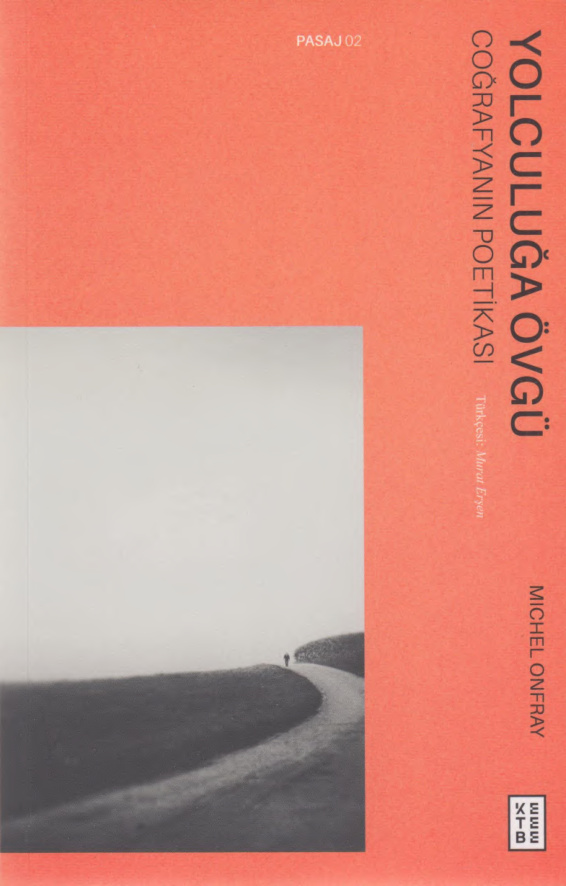 Yolculuğa Övgü: Coğrafyanın Poetikası PDF – Michel Onfray