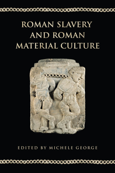 Roman Slavery and Roman Material Culture PDF – Michele George