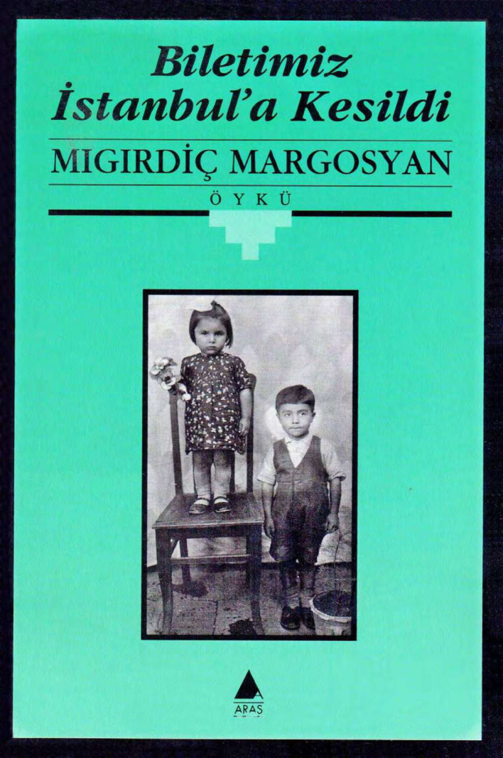 Biletimiz İstanbul'a Kesildi PDF - Mıgırdiç Margosyan 5 Biletimiz İstanbul’a Kesildi PDF – Mıgırdiç Margosyan