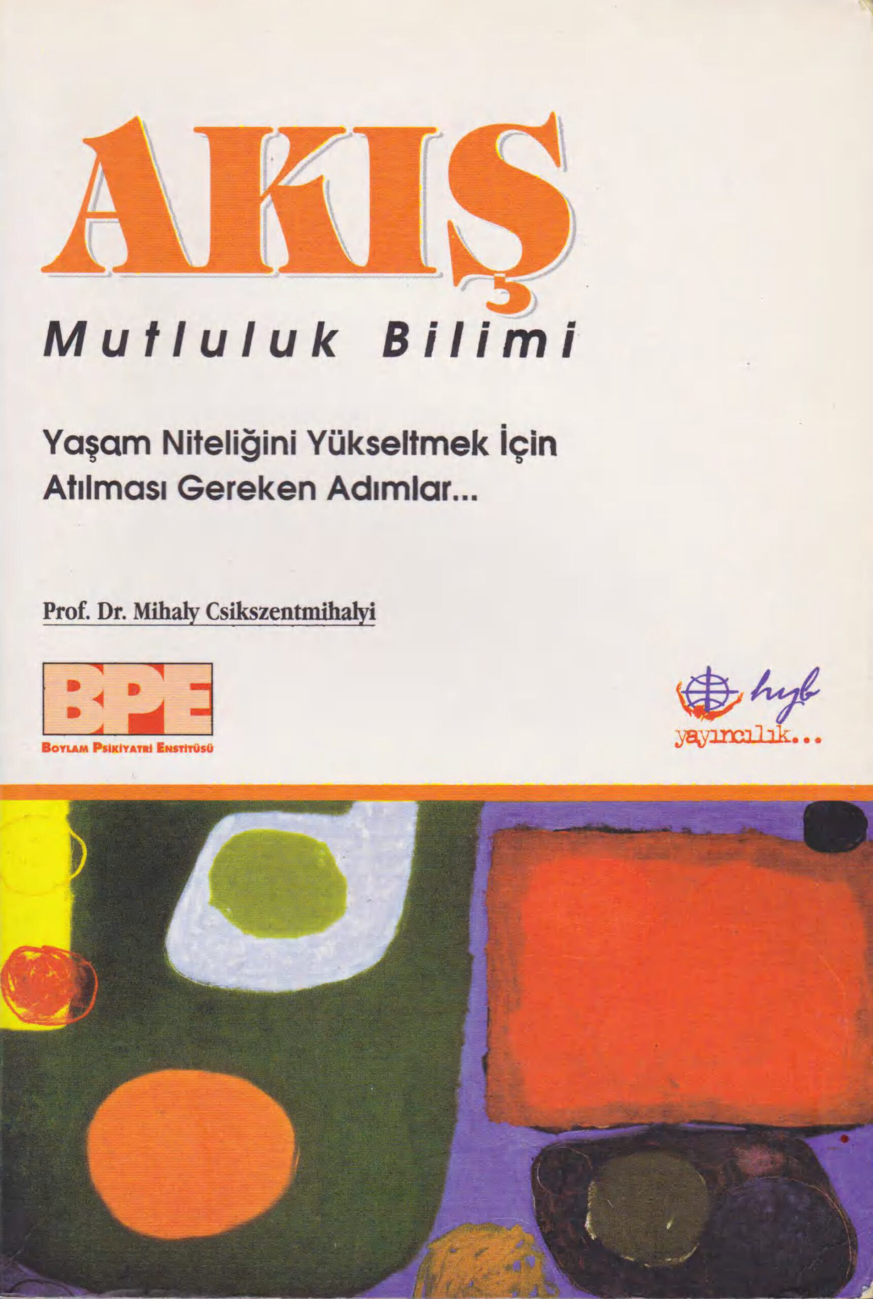 Akış: Mutluluk Bilimi PDF – Mihaly Csikszentmihalyi