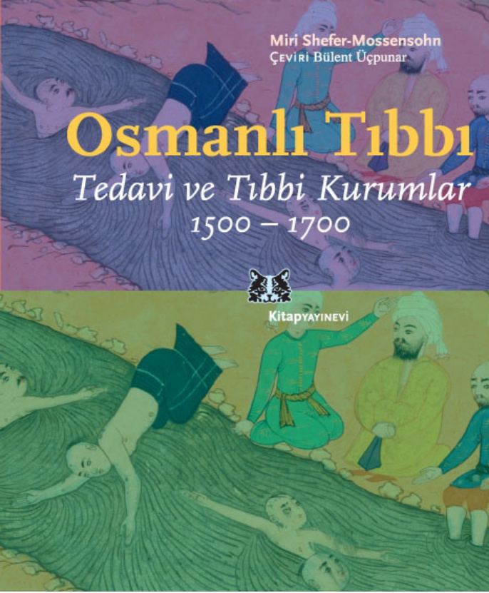 Osmanlı Tıbbı Tedavi ve Tıbbi Kurumlar 1500-1700 PDF – Miri Shefer Mossensohn