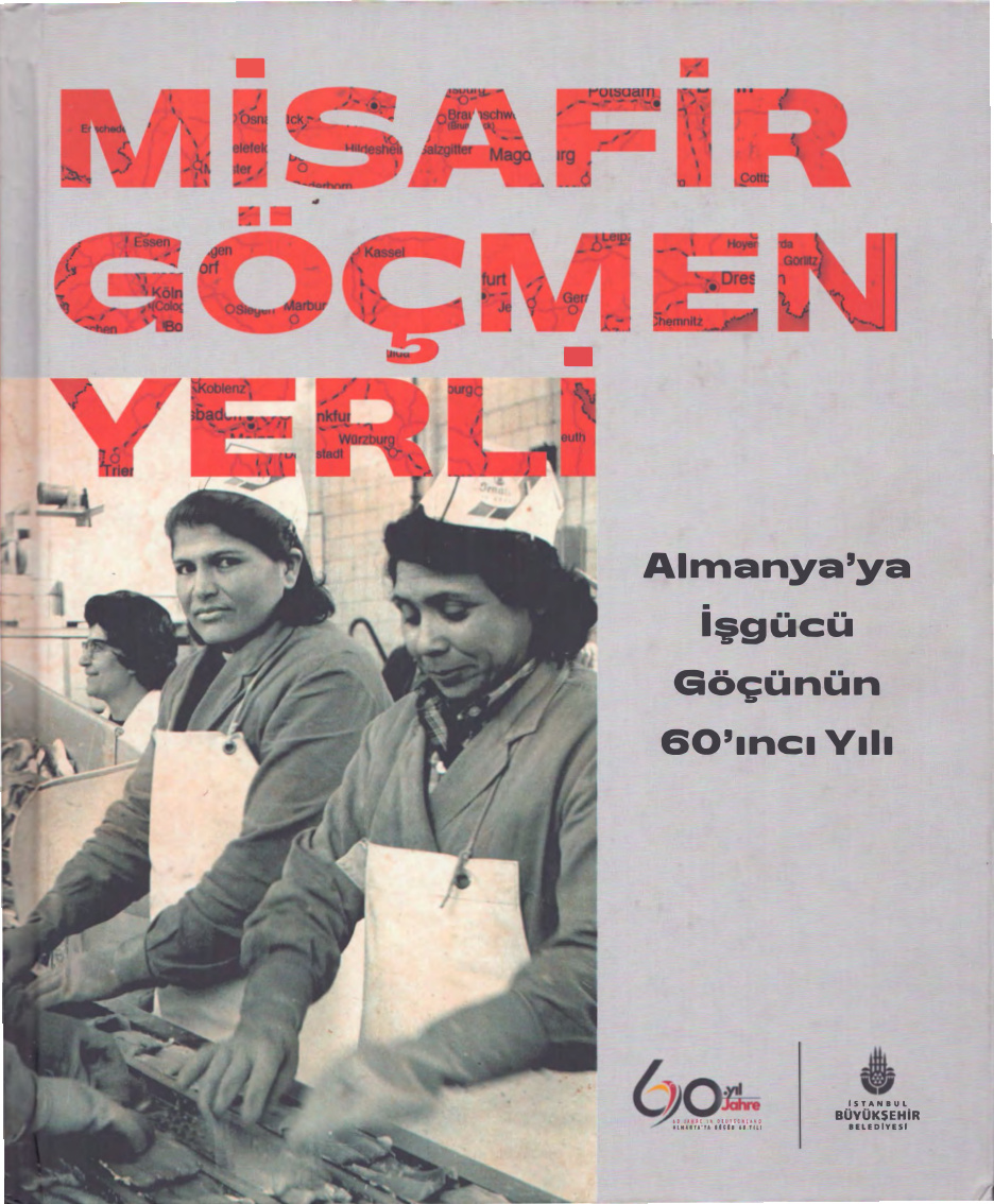 Misafir Göçmen Yerli: Almanya'ya İşgücü Göçünün 60'ıncı Yılı PDF - Kolektif 8 Misafir Göçmen Yerli: Almanya’ya İşgücü Göçünün 60’ıncı Yılı PDF – Kolektif