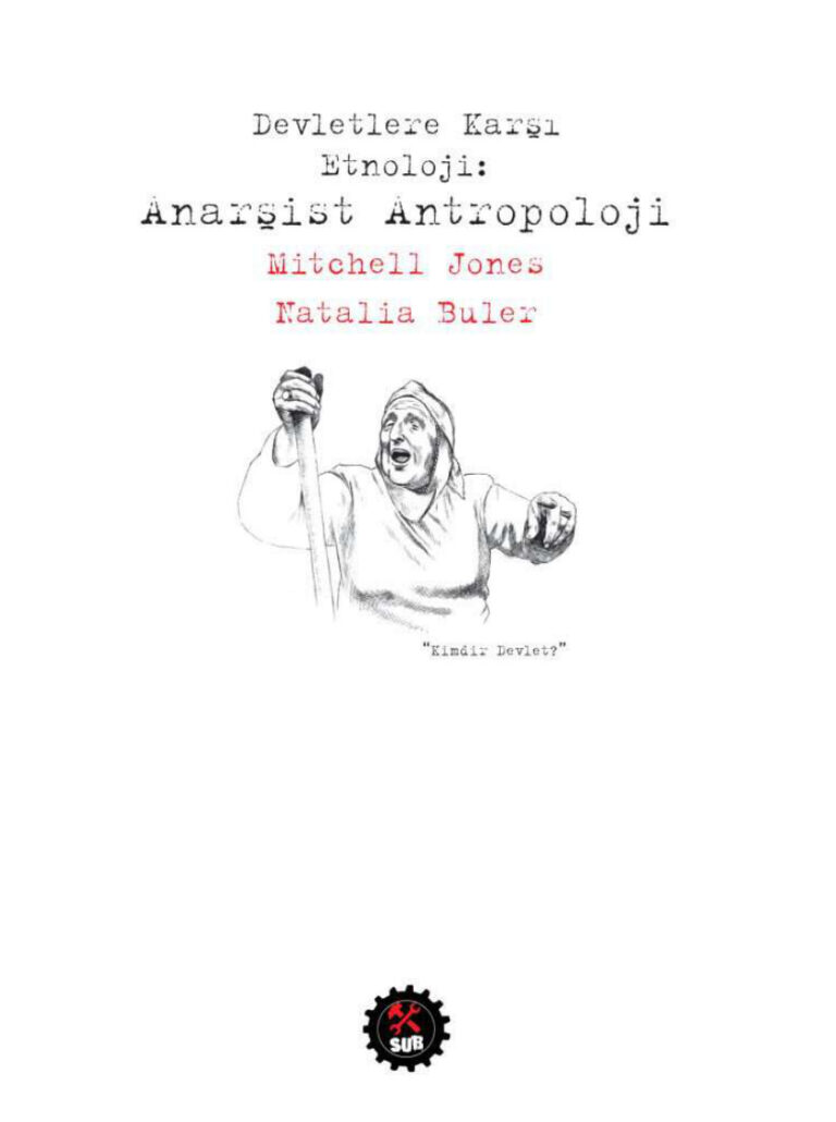 Mitchell Jones Natalia Buler Devletlere Karşı Etnoloji; Anarşist Antropoloji Sub Yayınları Kitap Kapağı