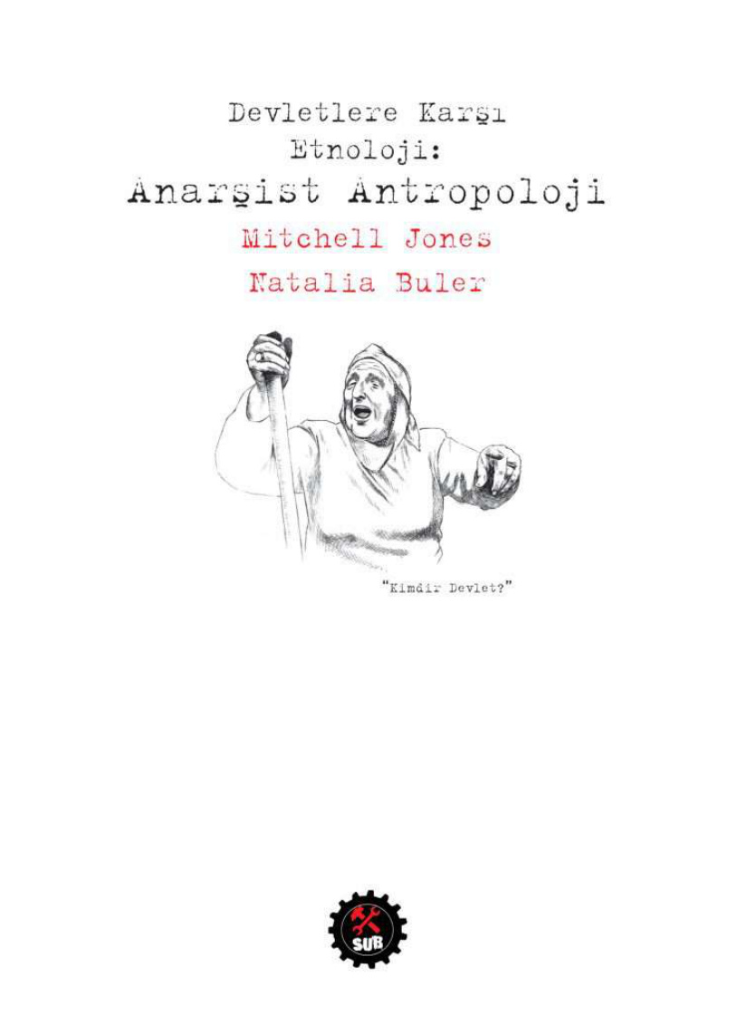 Devletlere Karşı Etnoloji: Anarşist Antropoloji PDF – Mitchell Jones, Natalia Buler