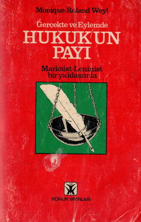Gerçekte ve Eylemde Hukuk’un Payı PDF – Monique Weyl, Roland Weyl