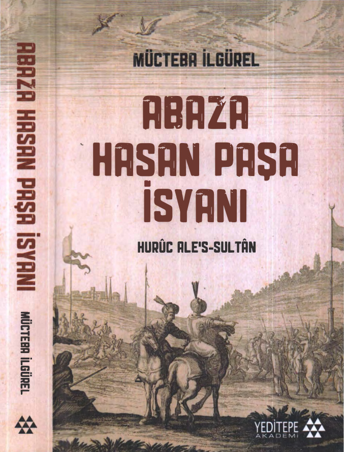 Abaza Hasan Paşa İsyanı: Hurüc Ale’s-Sultan PDF – Mücteba İlgürel