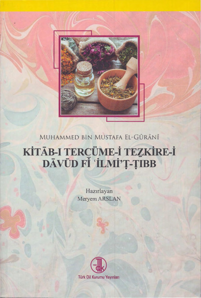 Kitab-ı Tercüme-i Tezkire-i Davud Fi İlmi’t-Tıbb PDF – Muhammed Bin Mustafa El-Gürani