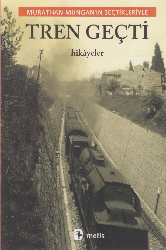 Tren Geçti PDF – Murathan Mungan (Seçtikleriyle)