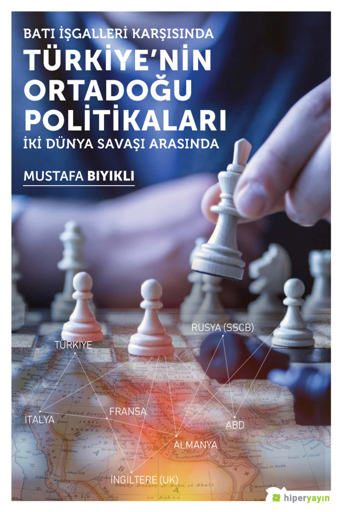 Batı İşgalleri Karşısında Türkiyenin Ortadoğu Politikaları PDF – Mustafa Bıyıklı