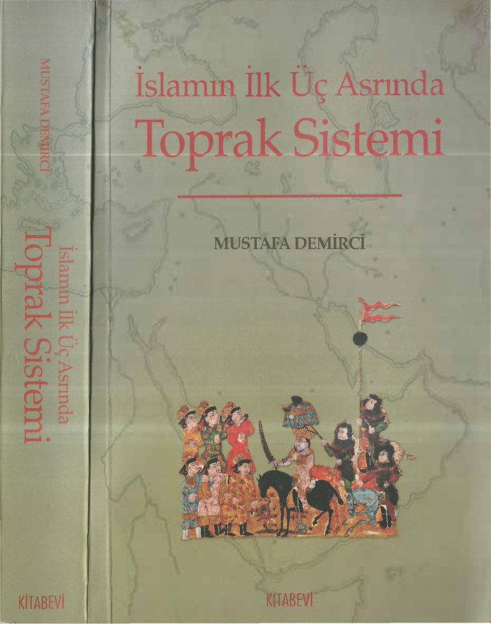 İslamın İlk Üç Asrında Toprak Sistemi PDF – Mustafa Demirci