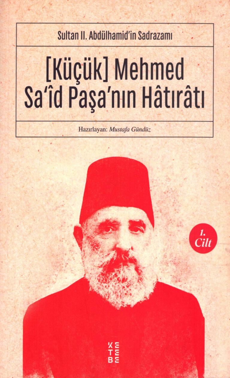 Mustafa Gündüz Küçük Mehmed Said Paşa'nın Hatıratı 1 Ketebe Yayınları Kitap Kapağı