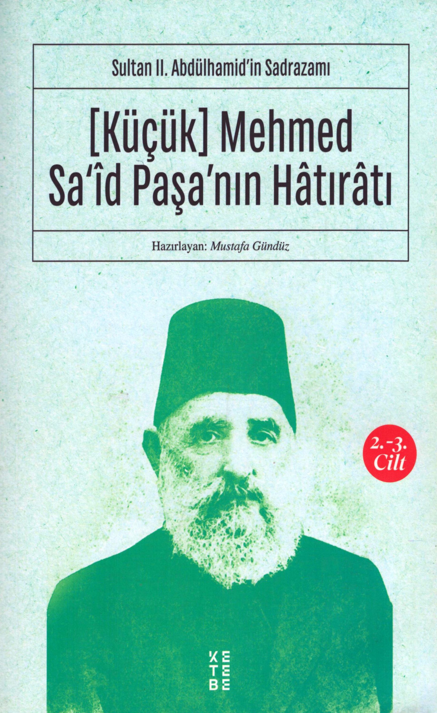 Küçük Mehmed Said Paşa’nın Hatıratı 2 PDF – Mustafa Gündüz