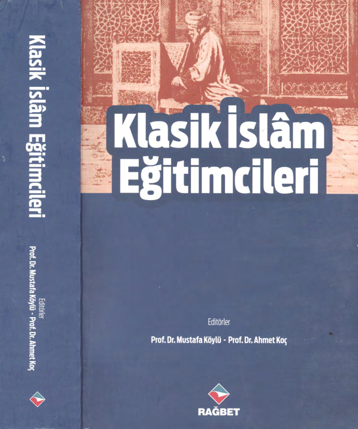 Klasik İslam Eğitimcileri PDF – Mustafa Köylü, Ahmet Koç