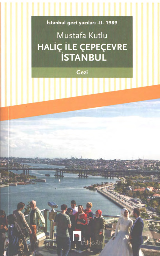 Mustafa Kutlu İstanbul Gezi Yazıları 2 1989 Haliç ile Çepeçevre Dergah Yayınları Kitap Kapağı