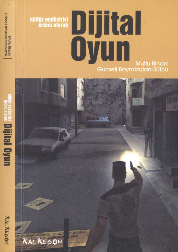 Kültür Endüstrisi Ürünü Olarak Dijital Oyun PDF – Mutlu Binark, Günseli Bayraktutan Sütcü