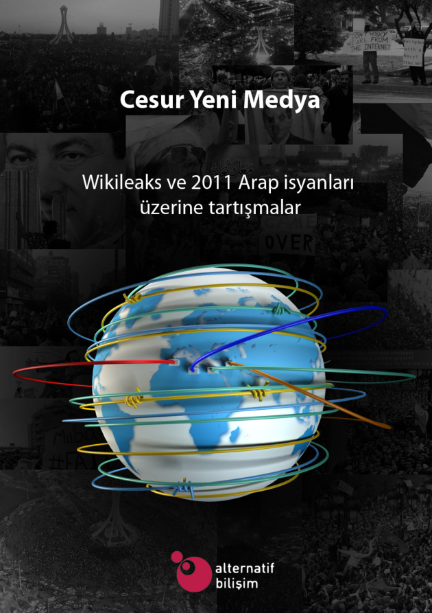 Cesur Yeni Medya: Wikileaks ve 2011 Arap İsyanları Üzerine Tartışmalar PDF – Mutlu Binark, Işık Barış Fidaner