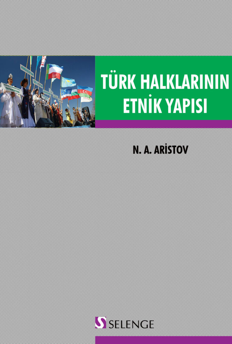 N. A. Aristov Türk Halklarının Etnik Yapısı Selenge Yayınları Kitap Kapağı