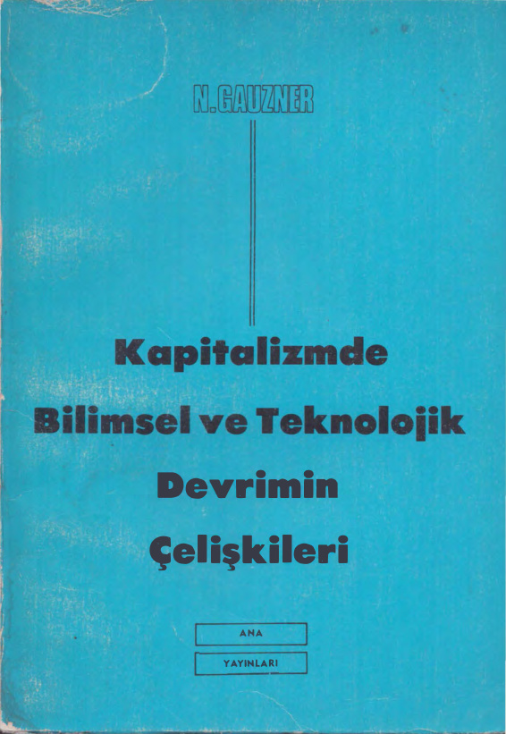 Kapitalizmde Bilimsel ve Teknolojik Devrimin Çelişkileri PDF – N. Gauzner
