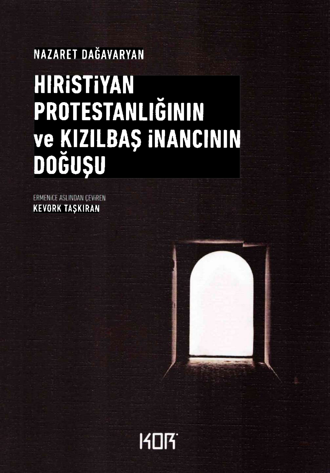 Hıristiyan Protestanlığının ve Kızılbaş İnancının Doğuşu PDF – Nazaret Dağavaryan