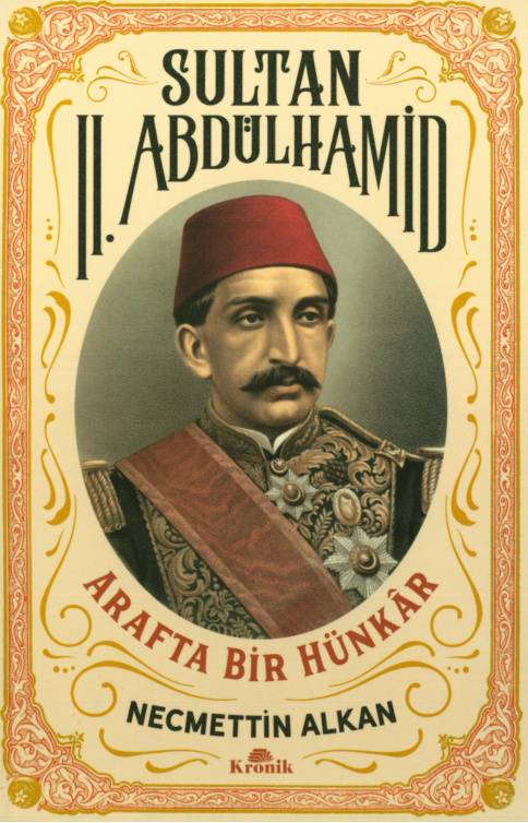 Sultan 2. Abdülhamit: Arafta Bir Hünkâr PDF – Necmettin Alkan