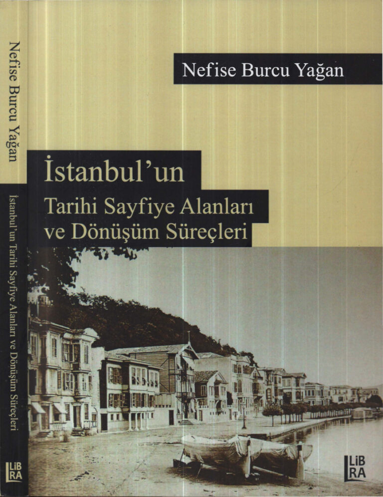 Nefise Burcu Yağan İstanbul'un Tarihi Sayfiye Alanları ve Dönüşüm Süreçleri Libra Yayınları Kitap Kapağı
