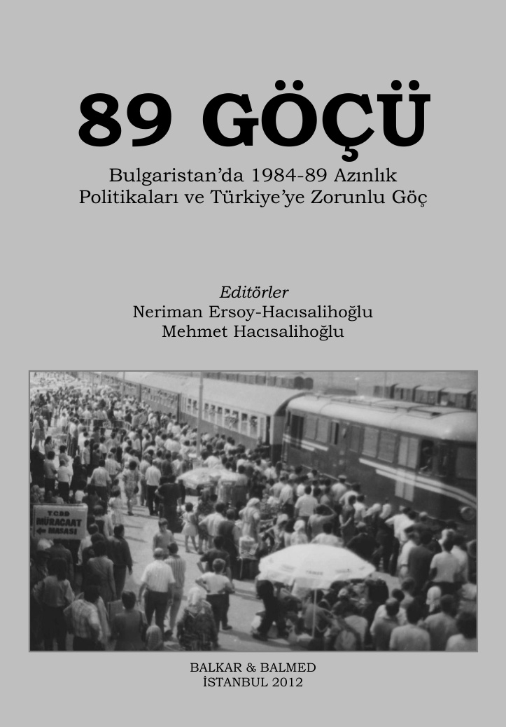 Bulgaristanda 1984-89 Azınlık Politikaları ve Türkiyeye Zorunlu Göç PDF – Neriman Ersoy Hacısalihoğlu vd.