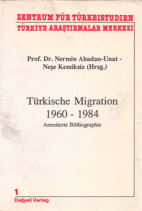 Nermin Abadan Unat Neşe Kemiksiz Türkische Migration 1960 1984 Annotierte Bibliographie 1 Dağyeli Verlag Kitap Kapağı