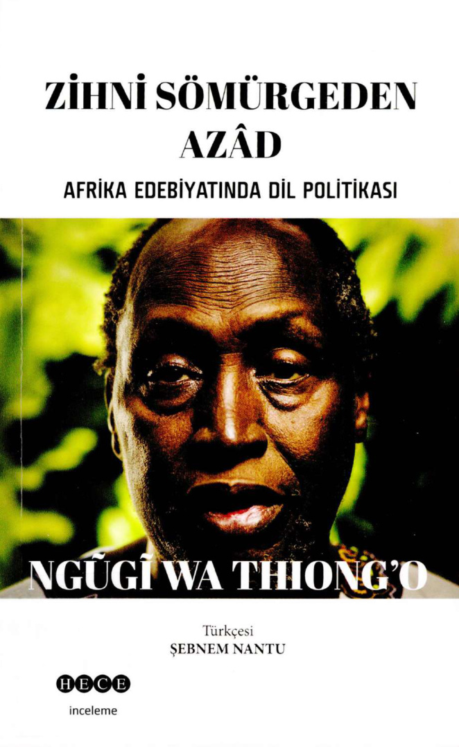 Zihni Sömürgeden Azad: Afrika Edebiyatında Dil Politikası PDF İndir – Ngugi Wa Thiong’o