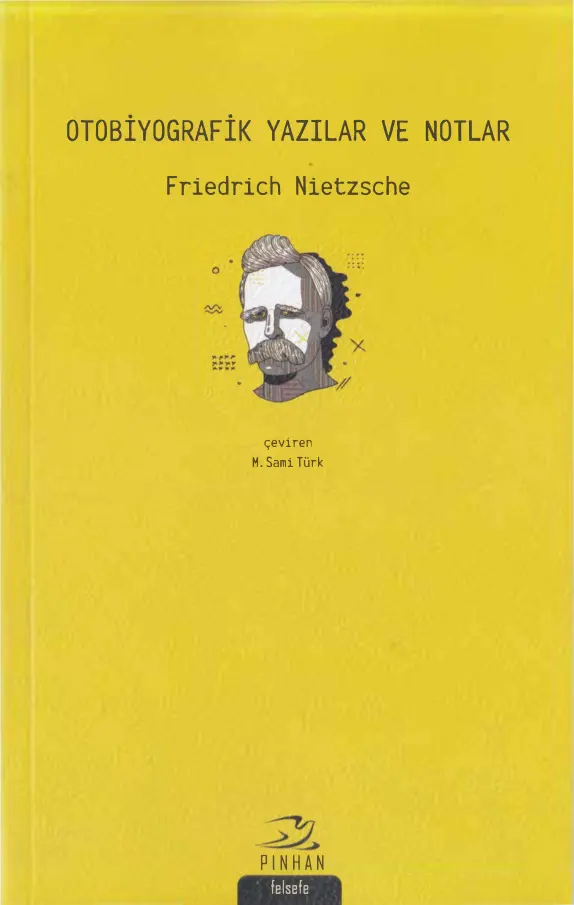 Nietzsche Otobiyografik Yazılar ve Notlar Pinhan Yayınları Kitap Kapağı