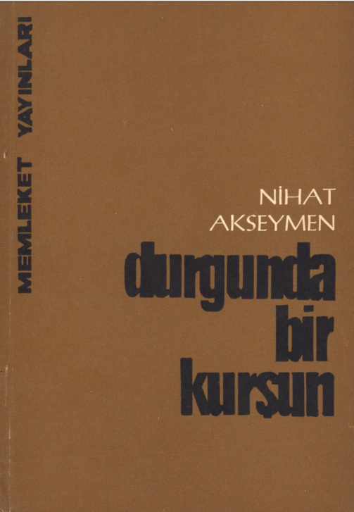 Durgunda Bir Kurşun PDF İndir – Nihat Akseymen