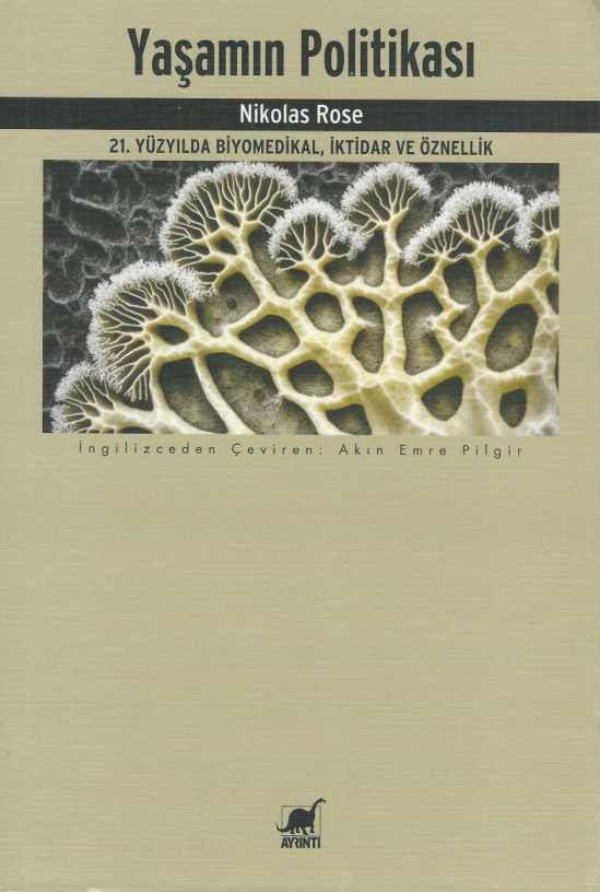 Yaşamın Politikası: 21. Yüzyılda Biyomedikal İktidar ve Öznellik PDF İndir – Nikolas Rose