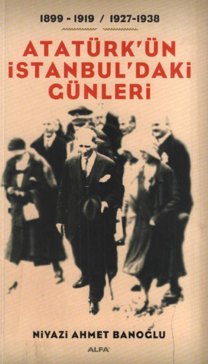 Atatürk’ün İstanbul’daki Günleri PDF İndir – Niyazi Ahmet Banoğlu