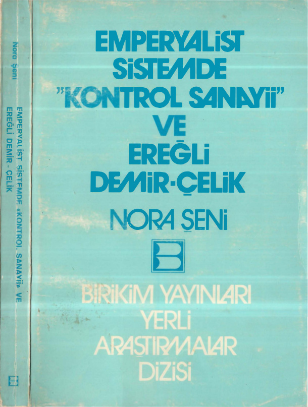 Emperyalist Sistemde Kontrol Sanayii ve Ereğli Demir-Çelik PDF İndir – Nora Şeni