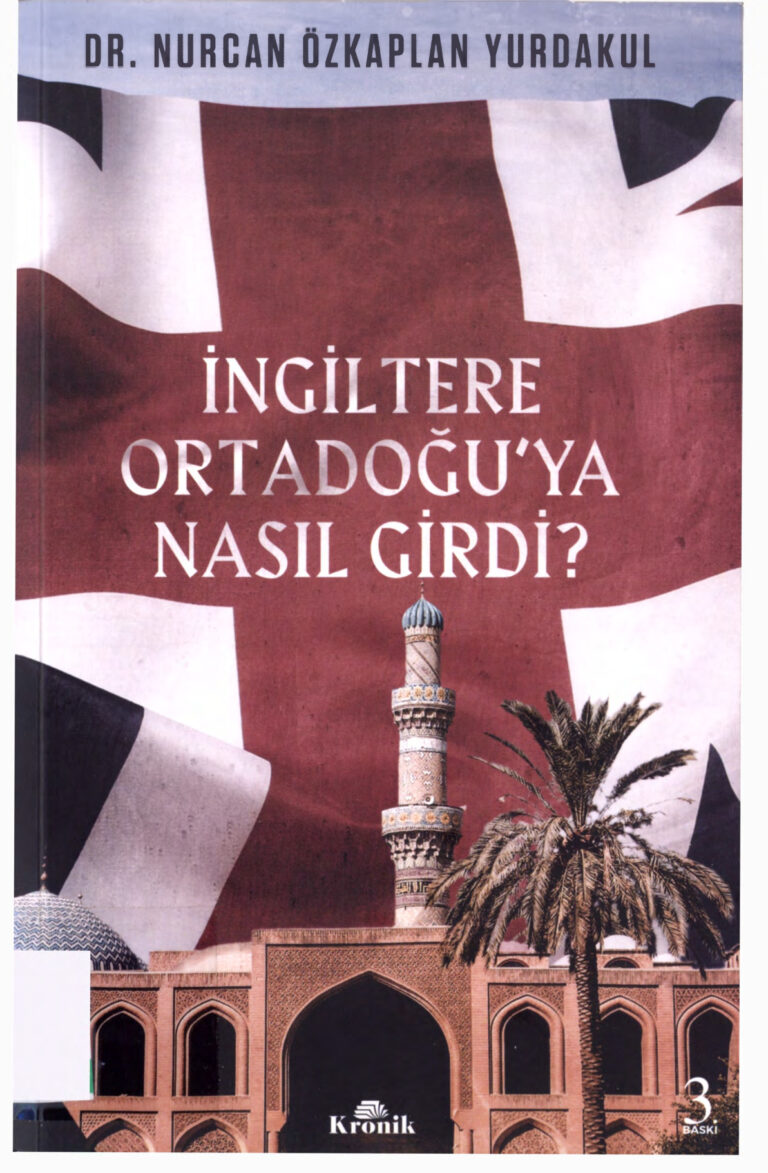 Nurcan Özkaplan Yurdakul İngiltere Ortadoğu’ya Nasıl Girdi Kronik Yayınları Kitap Kapağı