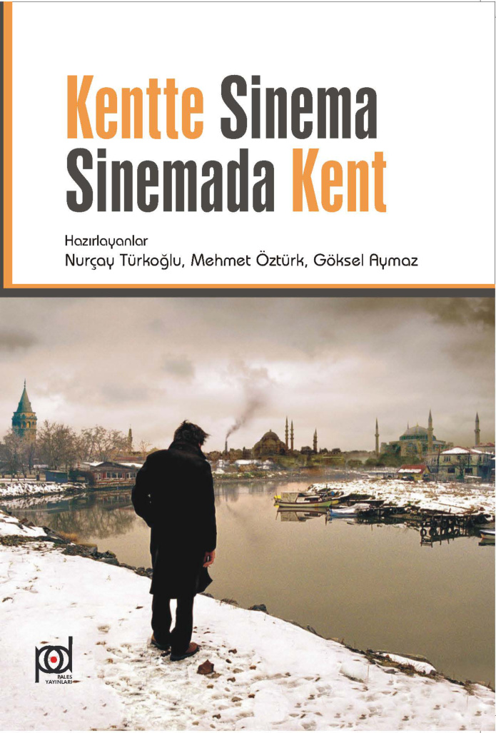 Kentte Sinema Sinemada Kent PDF İndir – Nurçay Türkoğlu vd.