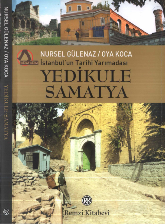 Nursel Gülenaz Oya Koca Adım Adım İstanbul'un Tarihi Yarımadası Yedikule Samatya Remzi Kitabevi Kitap Kapağı