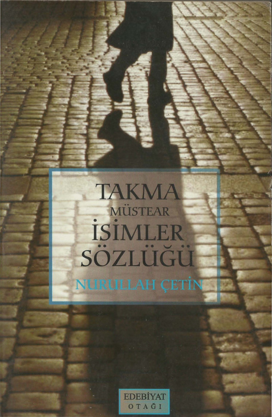 Nurullah Çetin Takma Müstear İsimler Sözlüğü Edebiyat Otağı Yayınları Kitap Kapağı