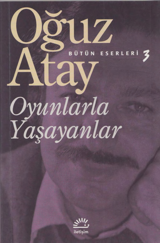 Oyunlarla Yaşayanlar PDF İndir - Oğuz Atay 5 Oyunlarla Yaşayanlar PDF İndir – Oğuz Atay